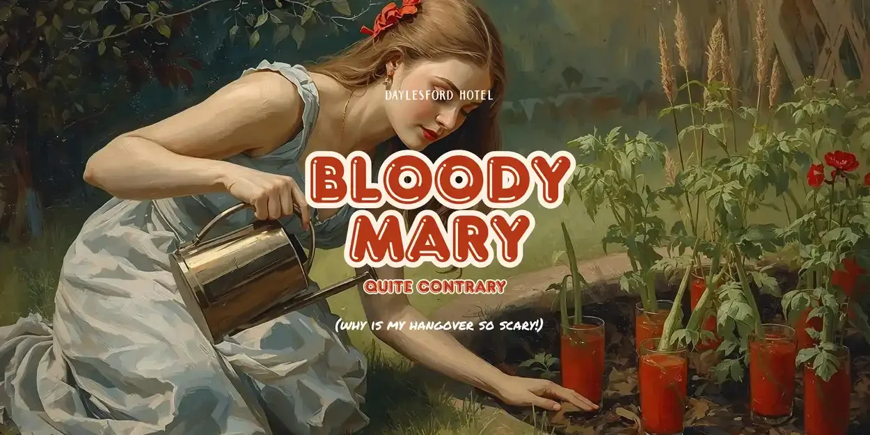 Chillout 2026: Bloody Mary, Quite Contrary — Daylesford Hotel
